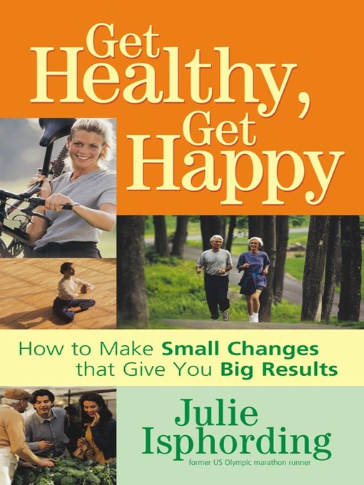 Title details for Get Healthy, Get Happy by Julie Isphording - Available